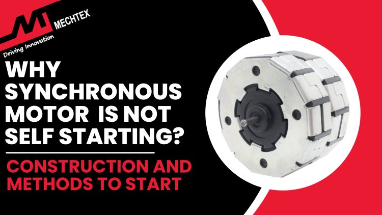 Why are synchronous motors not self starting