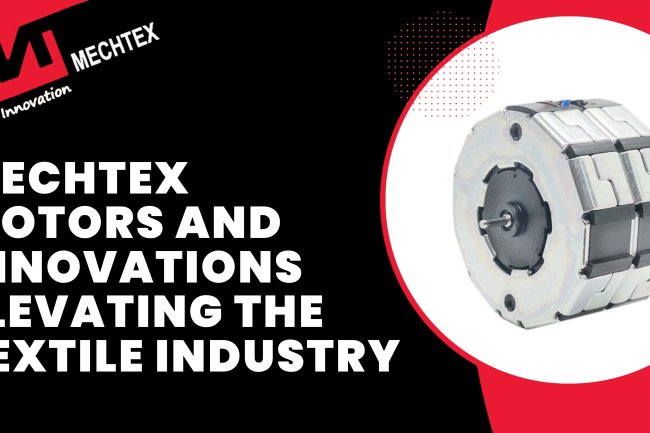 Textile Innovations Powered by Mechtex Stepper Motors