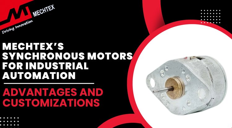 Mechtex synchronous motors for Industrial Automation