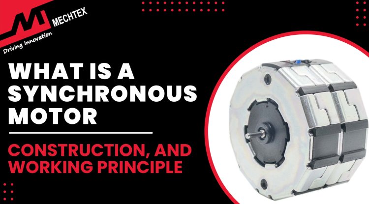 Synchronous Motor: Definition, Working & Applications