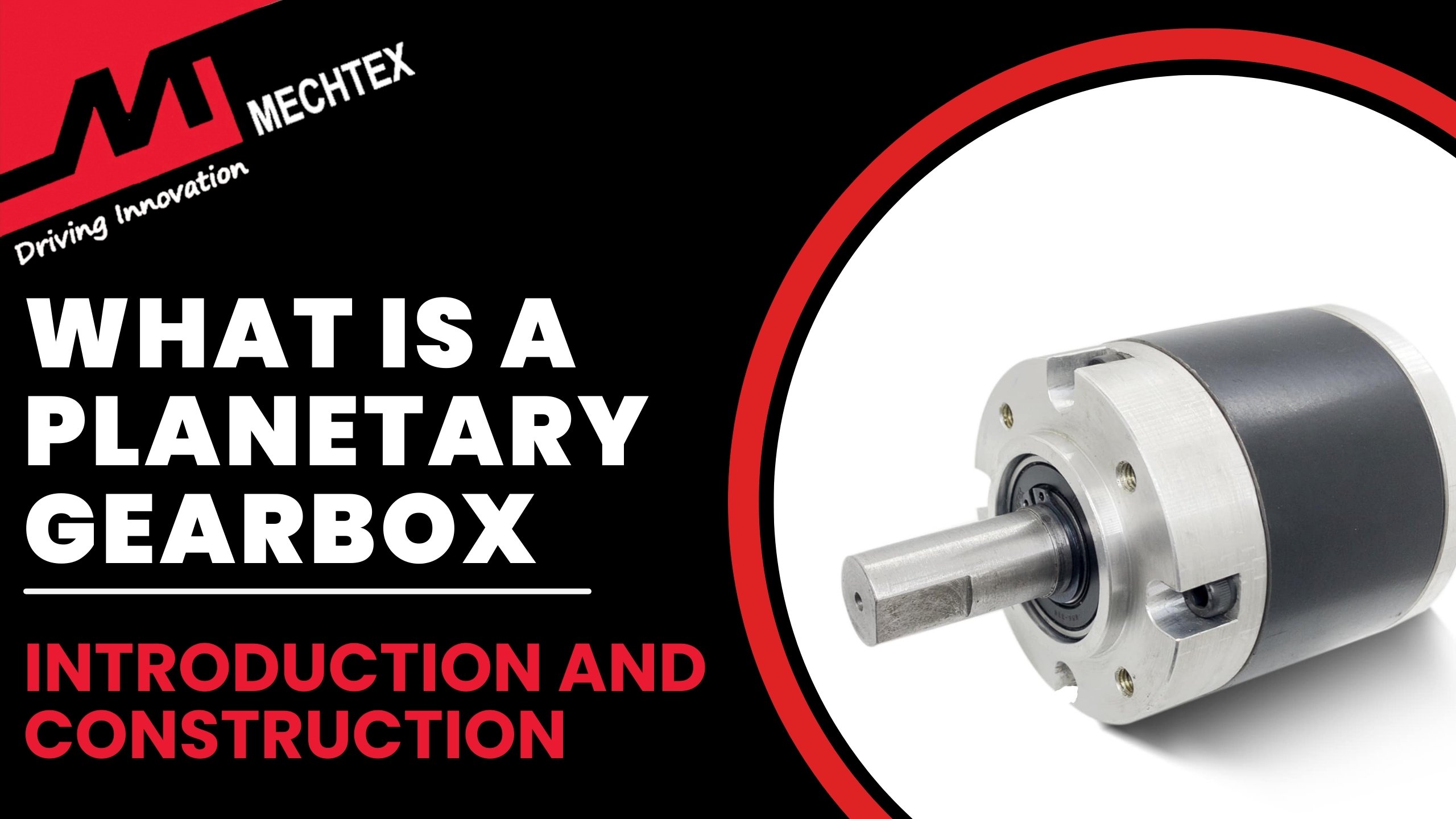 Planetary Gearbox | Introduction and Construction