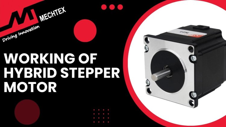 Working of Hybrid Stepper Motor