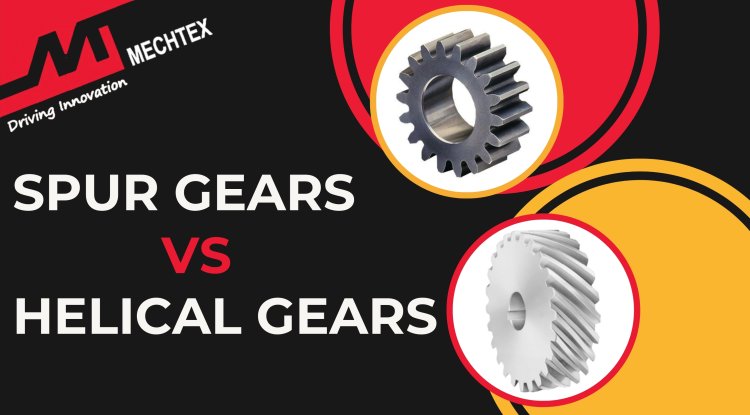 Differences Between Spur Gear and Helical Gear