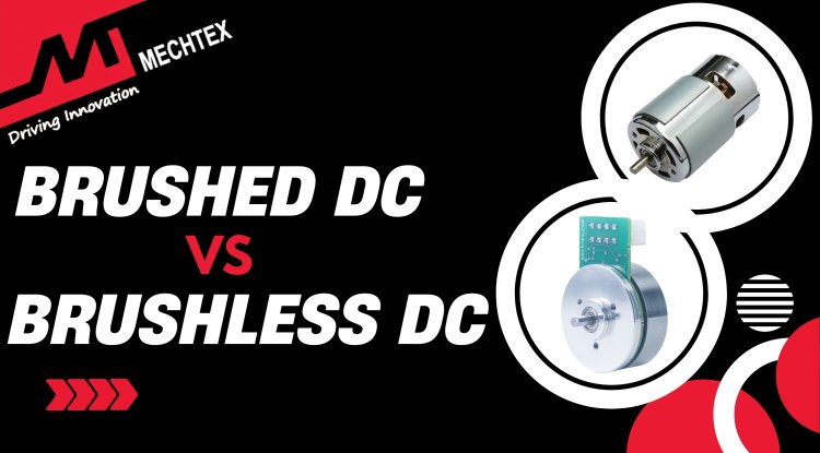 Differences Between Brushed DC Motor & Brushless DC Motor