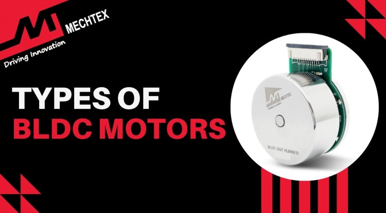 Types of BLDC Motors