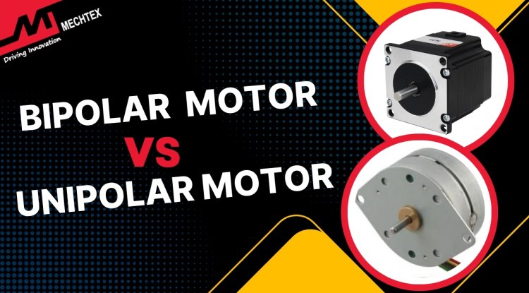 Bipolar Stepper Motor vs Unipolar Stepper Motors