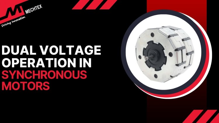 Dual Voltage Operation in Synchronous Motors