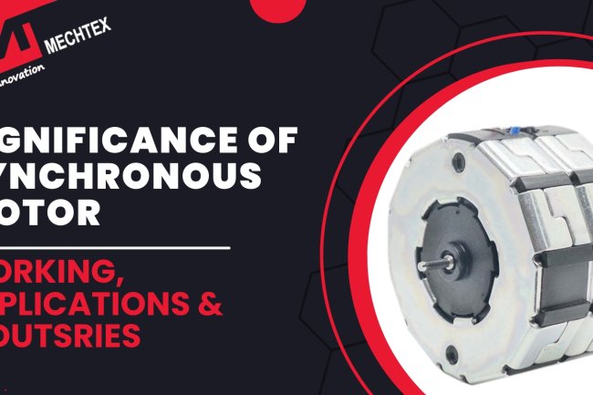 The Significance of Synchronous Motors - Working, Applications, and Industrial Importance